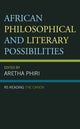 Book cover of: African Philosophical and Literary Possibilities. By: Aretha Phiri
