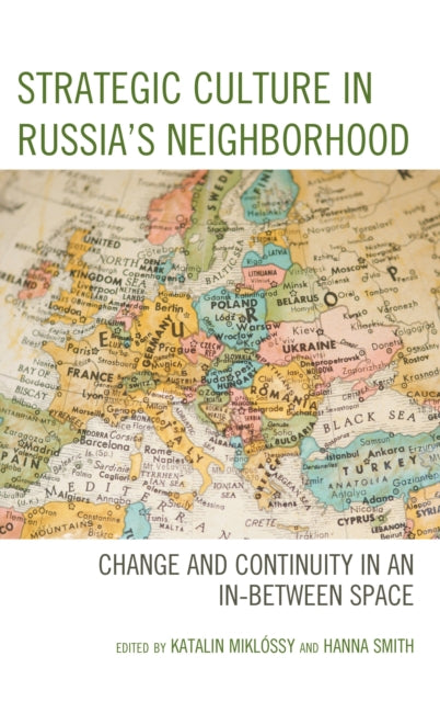 Book cover of: Strategic Culture in Russia’s Neighborhood. By: Katalin Miklóssy