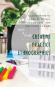 Book cover of: Creative Practice Ethnographies. By: Larissa Hjorth