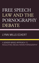 Book cover of: Free Speech Law and the Pornography Debate. By: Lynn Mills Eckert