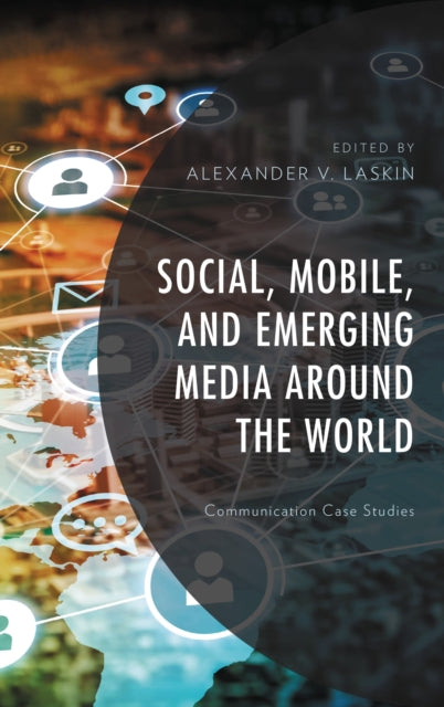 Book cover of: Social, Mobile, and Emerging Media around the World. By: Alexander V. Laskin