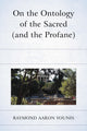 Book cover of: On the Ontology of the Sacred (and the Profane). By: Ray Younis
