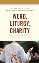 Book cover of: Word, Liturgy, Charity. By: Center for Applied