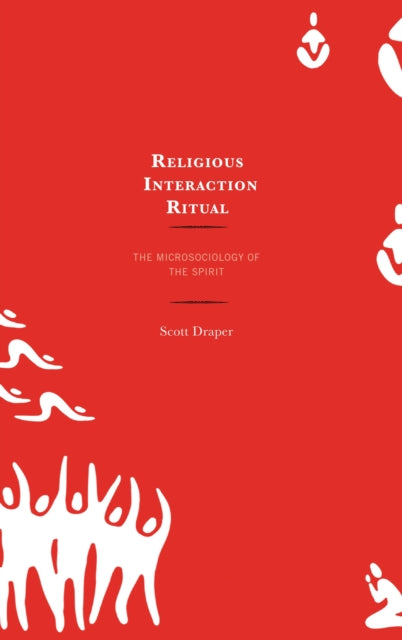 Book cover of: Religious Interaction Ritual. By: Scott Draper