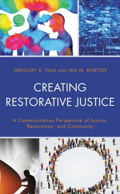Book cover of: Creating Restorative Justice. By: Gregory D. Paul