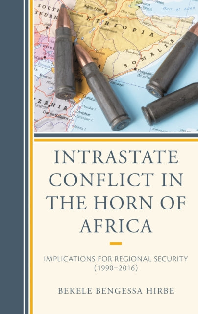 Book cover of: Intrastate Conflict in the Horn of Africa. By: Beke BENGESSA HIRBE