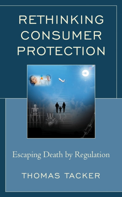 Book cover of: Rethinking Consumer Protection. By: Thomas Tacker