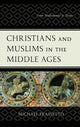 Book cover of: Christians and Muslims in the Middle Ages. By: Michael Frassetto