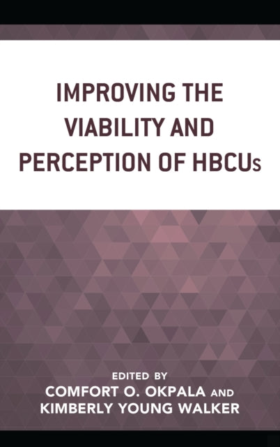 Book cover of: Improving the Viability and Perception of HBCUs. By: Comfort O. Okpala