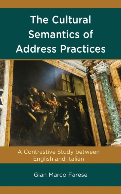 Book cover of: Cultural Semantics of Address Practices. By: Gian Marco Farese