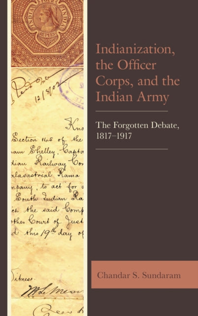Book cover of: Indianization, the Officer Corps, and the Indian Army. By: Chandar S. Sundaram