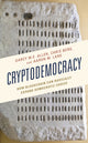 Book cover of: Cryptodemocracy. By: Darcy W. E. Allen