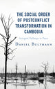 Book cover of: Social Order of Postconflict Transformation in Cambodia. By: Daniel Bultmann