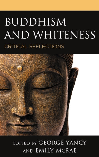 Book cover of: Buddhism and Whiteness. By: George Yancy