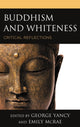 Book cover of: Buddhism and Whiteness. By: George Yancy