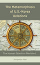 Book cover of: Metamorphosis of U.S.-Korea Relations. By: Jongwoo Han