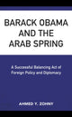 Book cover of: Barack Obama and the Arab Spring. By: Ahmed Y. Zohny