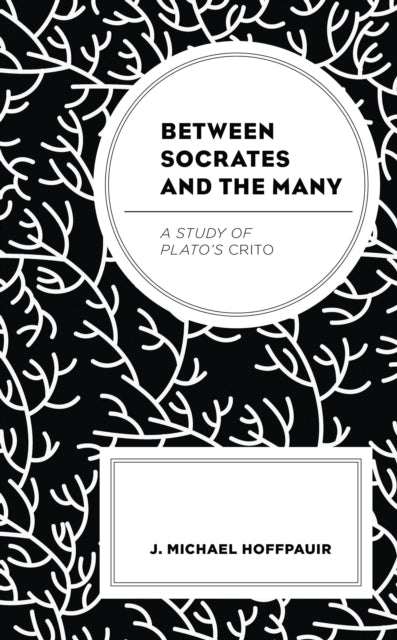 Book cover of: Between Socrates and the Many. By: J. Michae HOFFPAUIR
