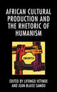 Book cover of: African Cultural Production and the Rhetoric of Humanism. By: Lifongo J. Vetinde