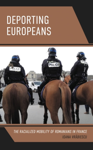 Book cover of: Deporting Europeans. By: Ioana Vrăbiescu