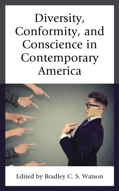 Book cover of: Diversity, Conformity, and Conscience in Contemporary America. By: Bradley C. S. Watson