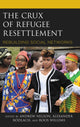 Book cover of: Crux of Refugee Resettlement. By: Andrew Nelson