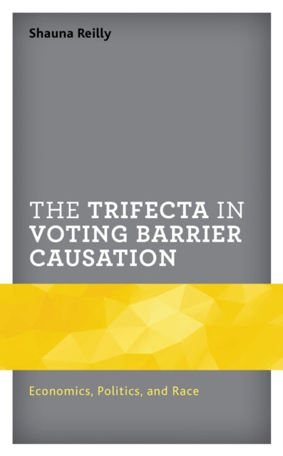 Book cover of: Trifecta in Voting Barrier Causation. By: Shauna Reilly