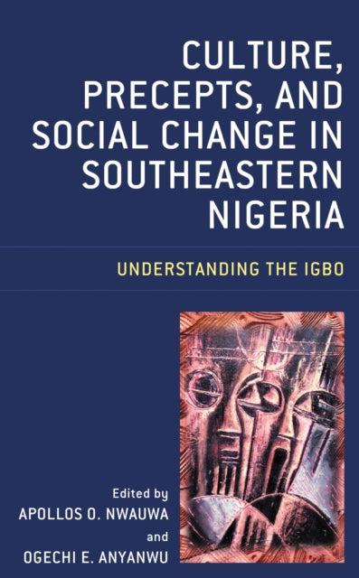 Book cover of: Culture, Precepts, and Social Change in Southeastern Nigeria. By: Ogechi E. Anyanwu