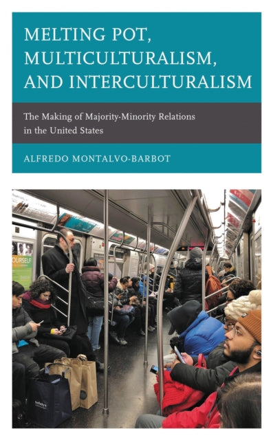 Book cover of: Melting Pot, Multiculturalism, and Interculturalism. By: Alfredo Montalvo-Barbot