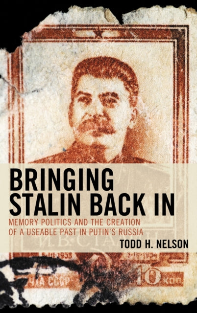Book cover of: Bringing Stalin Back In. By: Todd H. Nelson