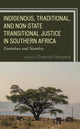Book cover of: Indigenous, Traditional, and Non-State Transitional Justice in Southern Africa. By: Everisto Benyera