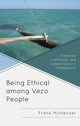 Book cover of: Being Ethical among Vezo People. By: Frank MUTTENZER