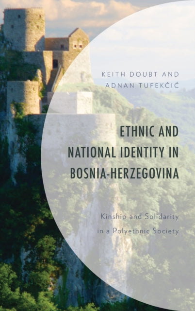 Book cover of: Ethnic and National Identity in Bosnia-Herzegovina. By: Keith Doubt