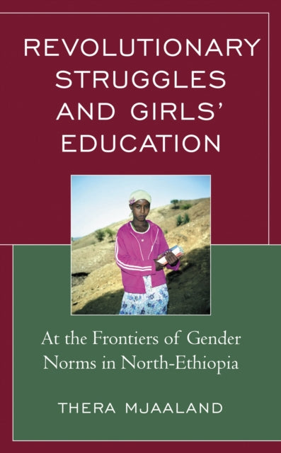 Book cover of: Revolutionary Struggles and Girls’ Education. By: Thera Mjaaland