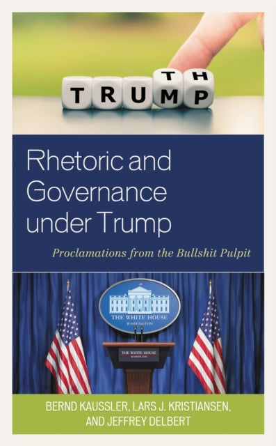 Book cover of: Rhetoric and Governance under Trump. By: Bernd Kaussler