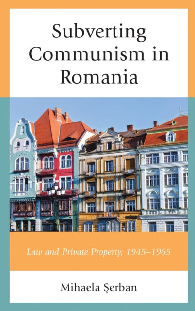Book cover of: Subverting Communism in Romania. By: Mihaela Şerban