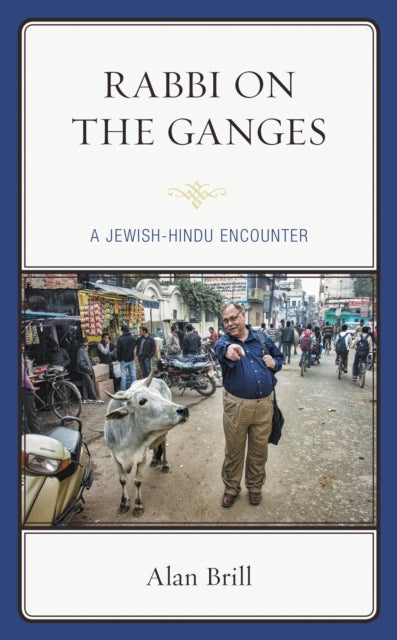 Book cover of: Rabbi on the Ganges. By: Alan Brill