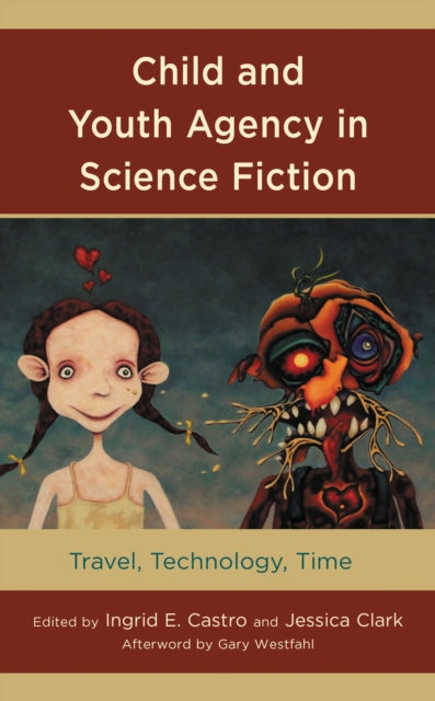 Book cover of: Child and Youth Agency in Science Fiction. By: Ingrid E. Castro