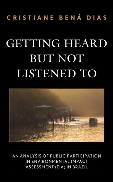 Book cover of: Getting Heard but Not Listened To. By: Cristiane Bená Dias