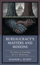 Book cover of: Bureaucracy’s Masters and Minions. By: Eleanor L. Schiff