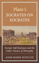 Book cover of: Plato's Socrates on Socrates. By: Anne-Marie Schultz