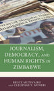 Book cover of: Journalism, Democracy, and Human Rights in Zimbabwe. By: Bruce Mutsvairo