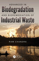 Book cover of: Advances in Biodegradation and Bioremediation of Industrial Waste. By: Ram Chandra