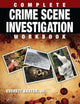 Book cover of: Complete Crime Scene Investigation Workbook. By: Everett Baxter Jr.