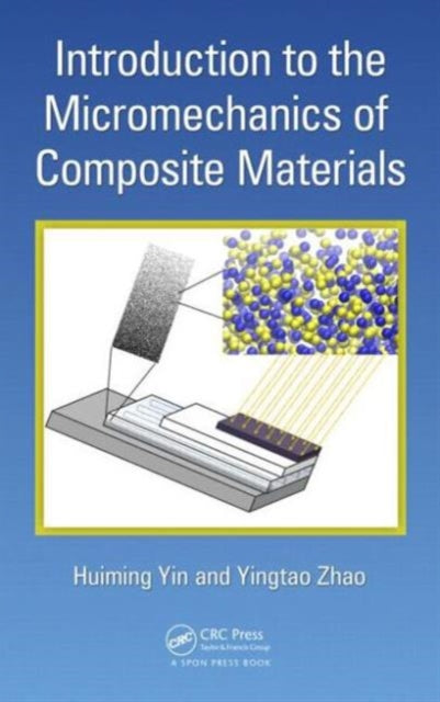 Book cover of: Introduction to the Micromechanics of Composite Materials. By: Huiming Yin
