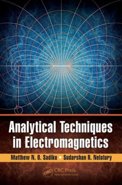 Book cover of: Analytical Techniques in Electromagnetics. By: Matthew N. O. Sadiku