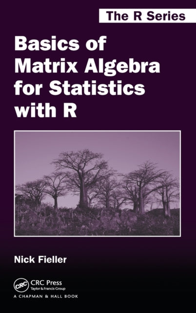 Book cover of: Basics of Matrix Algebra for Statistics with R. By: N. R. J. Fieller