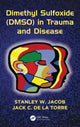 Book cover of: Dimethyl Sulfoxide (DMSO) in Trauma and Disease. By: Stanley W. Jacob