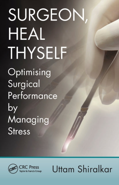 Book cover of: Surgeon, Heal Thyself. By: Uttam Shiralkar