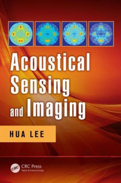 Book cover of: Acoustical Sensing and Imaging. By: Hua Lee